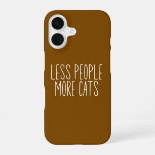 Less People More Cats iPhone 16 Case
