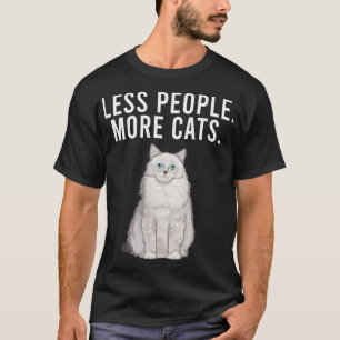 Less People More Cats Ragdoll Funny Introvert T-Shirt