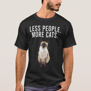 Less People More Cats Siamese Funny Introvert T-Shirt