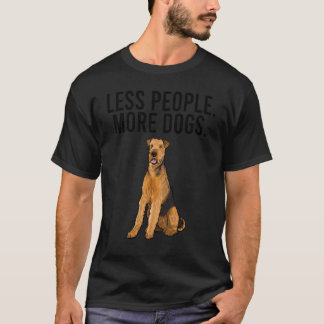 Less People More Dogs Airedale Terrier  Introvert T-Shirt