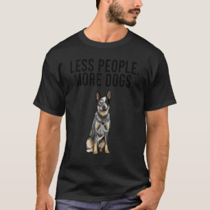 Less People More Dogs Australian Cattle Dog  Intro T-Shirt