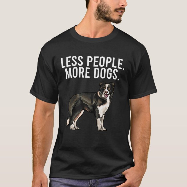 Less People More Dogs Border Collie  Introvert T-Shirt (Front)