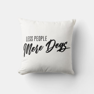 Less People More Dogs Cushion