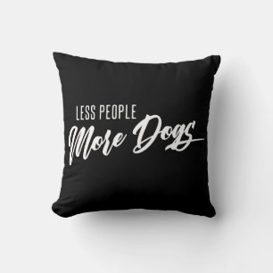 Less People More Dogs Cushion