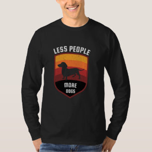 Less People More Dogs Funny Dachshund Wiener Dog D T-Shirt
