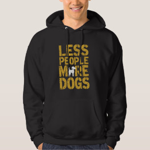 Less People More Dogs Funny Dog Lover Dog Mum Hoodie