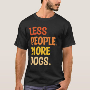 Less People More Dogs Funny Saying Introvert Dog V T-Shirt
