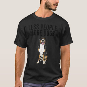 Less People More Dogs Greater Swiss Mountain Dog T-Shirt