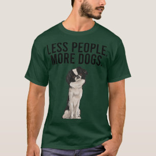 Less People More Dogs Japanese Chin Funny Introver T-Shirt