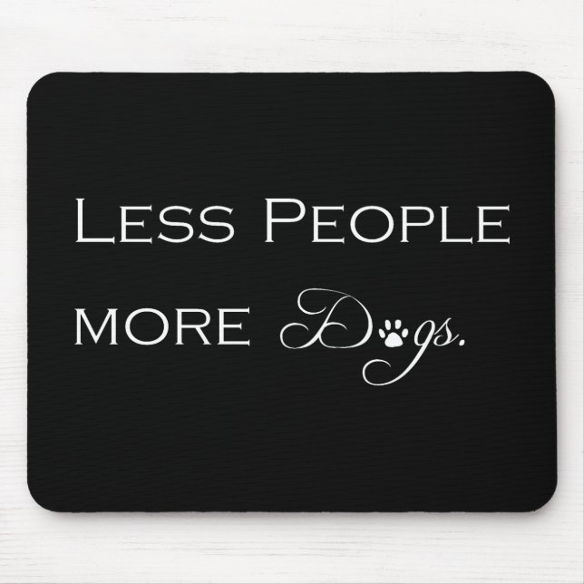 Less People More Dogs Mouse Pad (Front)