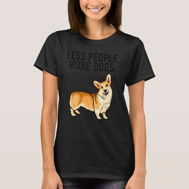 Less People More Dogs Pembroke Welsh Corgi Introve T-Shirt (Front)