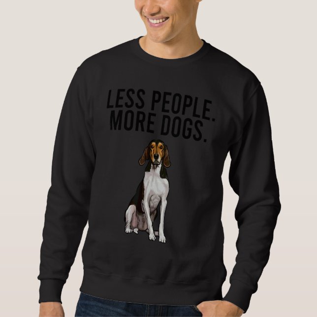 Less People More Dogs Treeing Walker Coonhound Int Sweatshirt (Front)