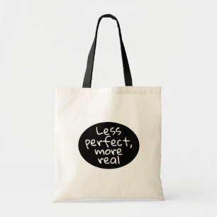 Less Perfect, More Real Minimalist Quote  Tote Bag