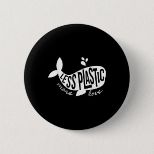 Less Plastic More Love Recycle Awareness Earth Day 6 Cm Round Badge