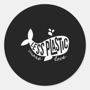 Less Plastic More Love Recycle Awareness Earth Day Classic Round Sticker