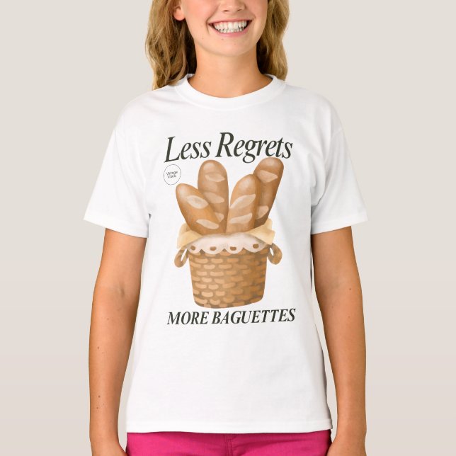 Less Regrets More Baguettes Funny French Bread T-Shirt (Front)