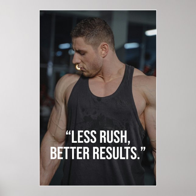 Less Rush Better Results Fitness Quote Poster (Front)