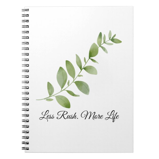 Less Rush More Life Notebook (Front)
