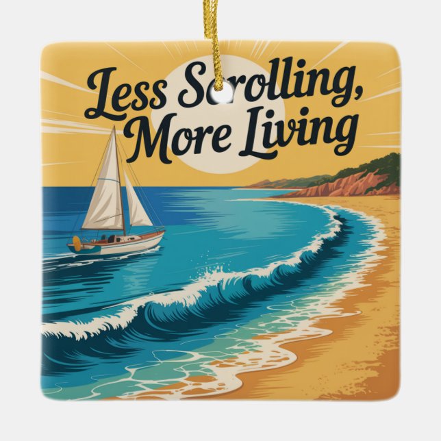 Less Scrolling, More Living Ceramic Ornament (Front)