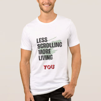 Less Scrolling More Living Inspirational Digital D Tri-Blend Shirt
