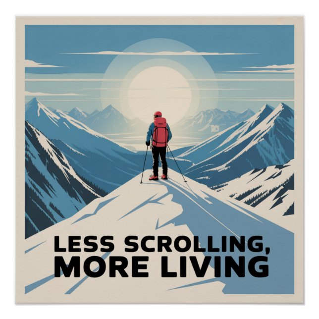 Less Scrolling, More Living Poster (Front)