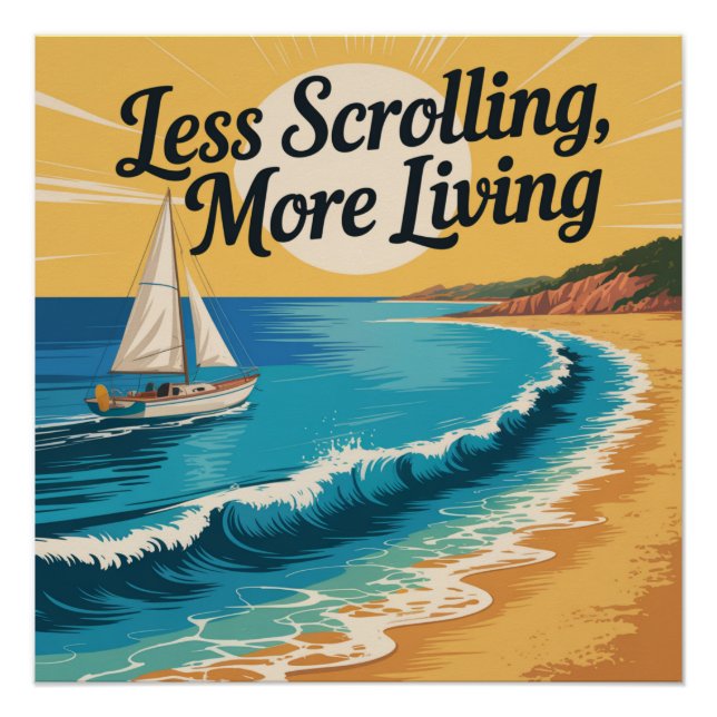 Less Scrolling, More Living Poster (Front)