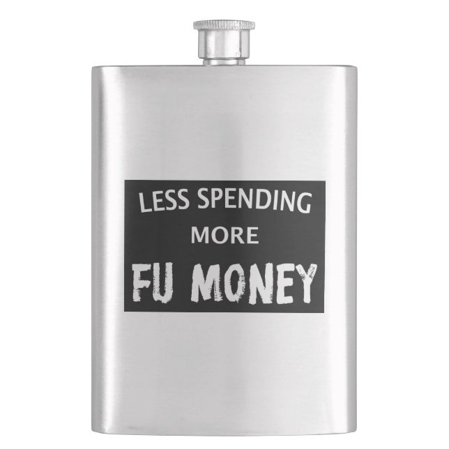 Less Spending More FU Money Hip Flask (Front)
