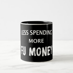 Less Spending More FU Money Two-Tone Coffee Mug