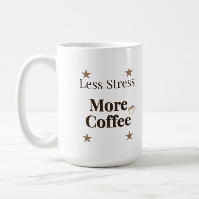 Less Stress More Coffee | Coffee Lover Design Mug (Left)