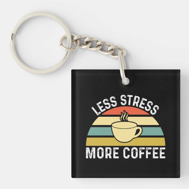 Less Stress More Coffee Key Ring (Front)