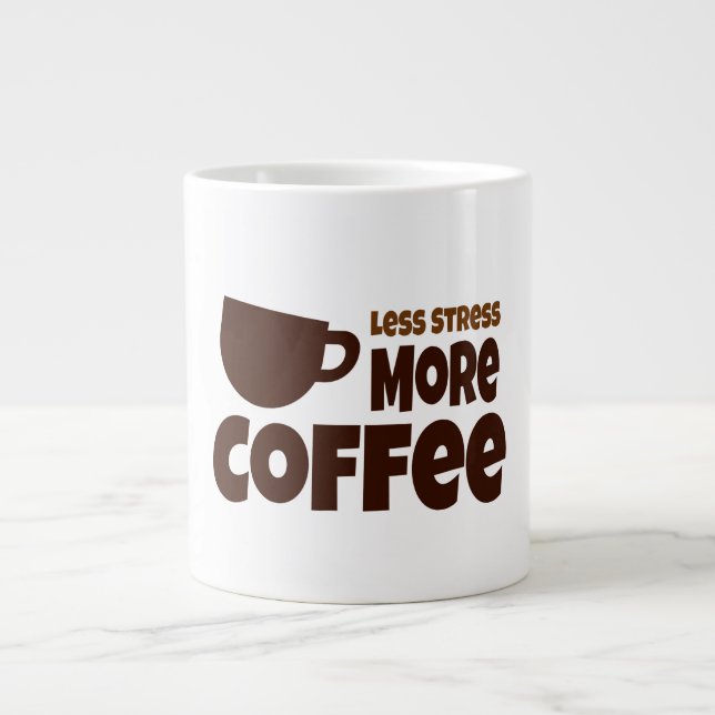 less stress more coffee large coffee mug (Front)