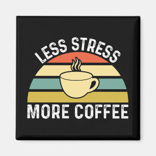 Less Stress More Coffee Magnet