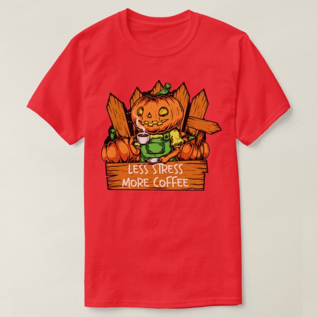 Less Stress More Coffee Pumpkin Version T-Shirt (Design Front)
