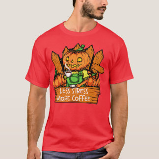 Less Stress More Coffee Pumpkin Version T-Shirt