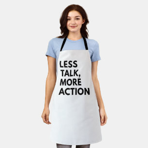 LESS TALK MORE ACTION APRON