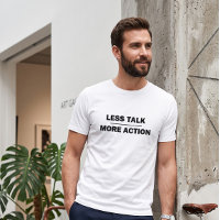 Less Talk More Action Men's White Graphic T-Shirt