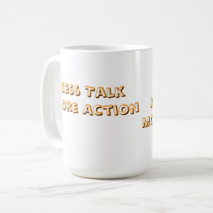 Less Talk More Action Minimalist Typography T-Shir Coffee Mug