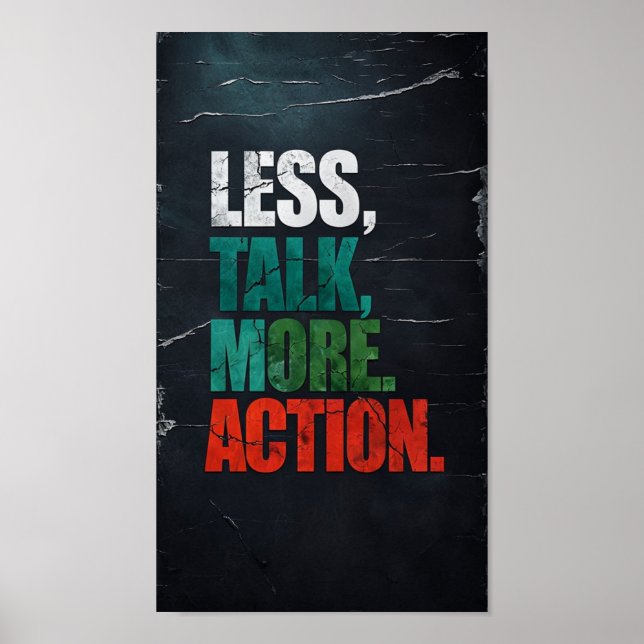 "Less Talk, More Action" Motivational Poster  (Front)