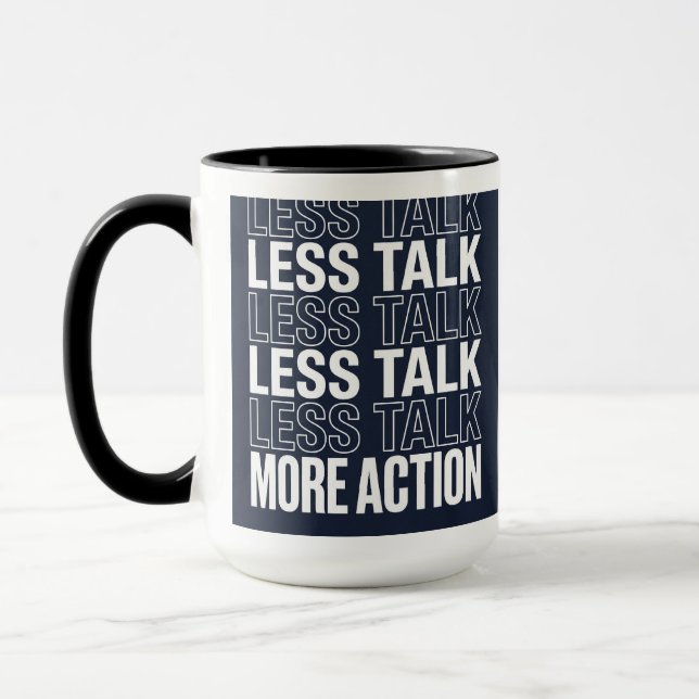 Less Talk More Action Motivational Typography Mug (Left)