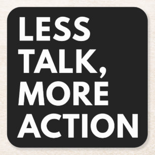 LESS TALK MORE ACTION SQUARE PAPER COASTER