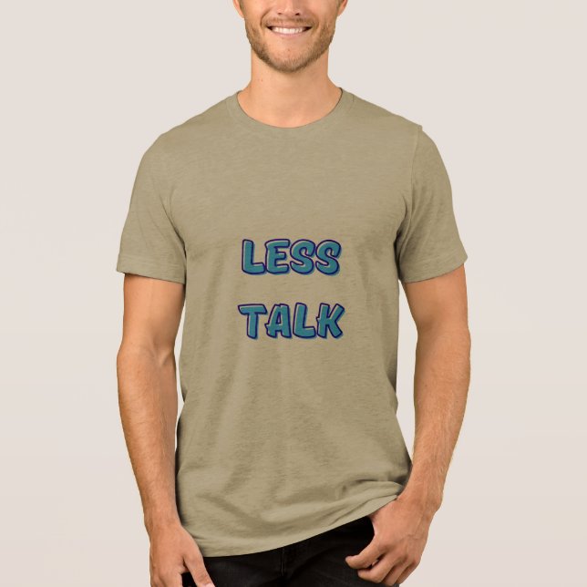 Less Talk More Action Tri-Blend Shirt (Front)
