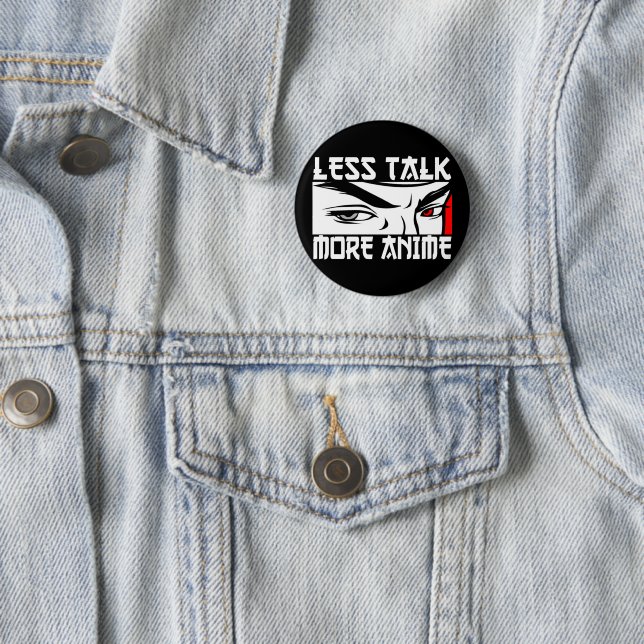 Less Talk More Anime - Funny Anime  6 Cm Round Badge (In Situ)