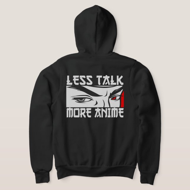Less Talk More Anime - Funny Anime   Hoodie (Laydown Back)