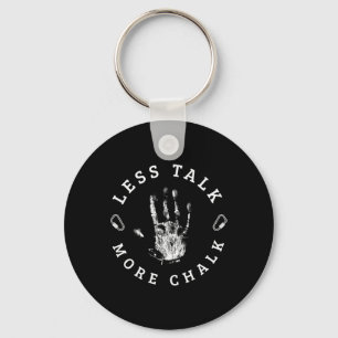 Less Talk More Chalk For A Rock Climbing Lover Mou Key Ring