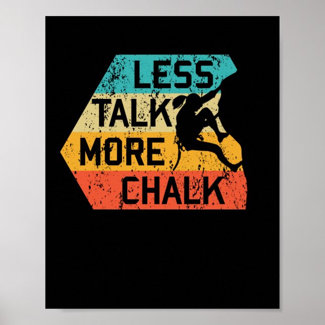 Less Talk More Chalk Funny Climber Mountaineer Poster (Front)