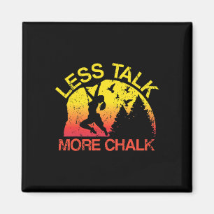 Less Talk More Chalk Funny Rock Climbing Outdoor B Magnet