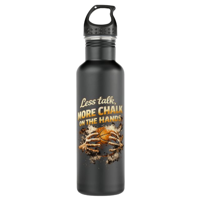 Less Talk More Chalk Gritty Basketball Hand 710 Ml Water Bottle (Front)