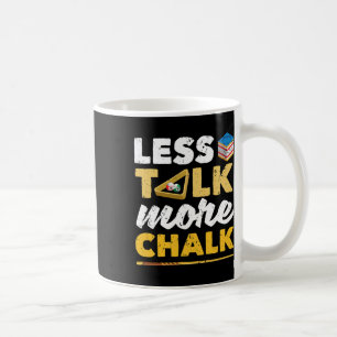 Less Talk More Chalk Pool Player Billard 8-ll Bill Coffee Mug