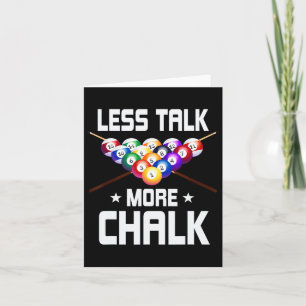 Less Talk More Chalk Pool Snooker Billiard Ll Card