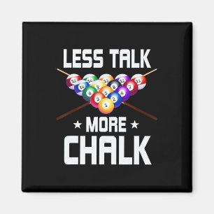 Less Talk More Chalk Pool Snooker Billiard Ll Magnet